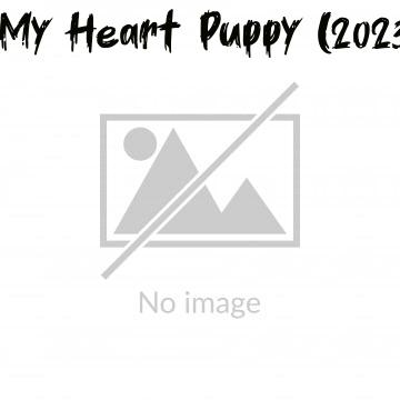 My Heart Puppy (2023)