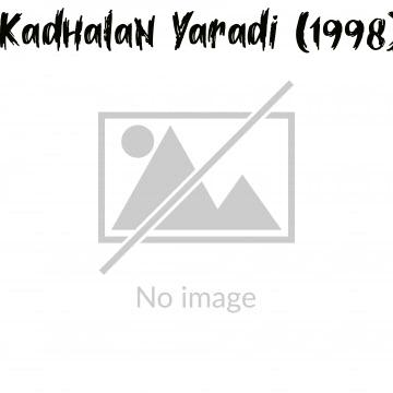 Kadhalan Yaradi (1998)